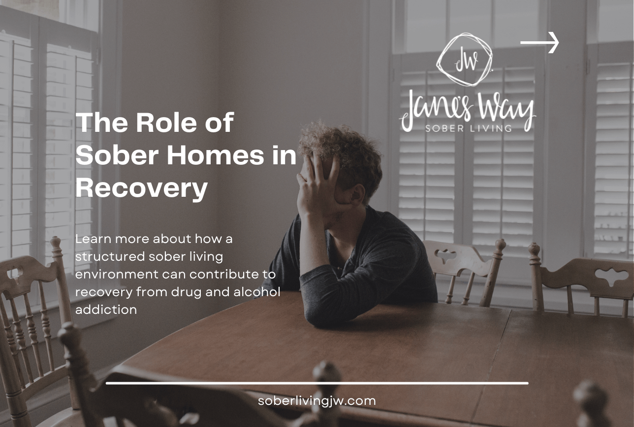 Role of Sober Homes Janes Way Sober Living